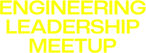 Engineering Leadership Meetup